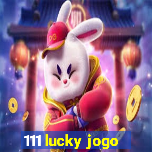 111 lucky jogo